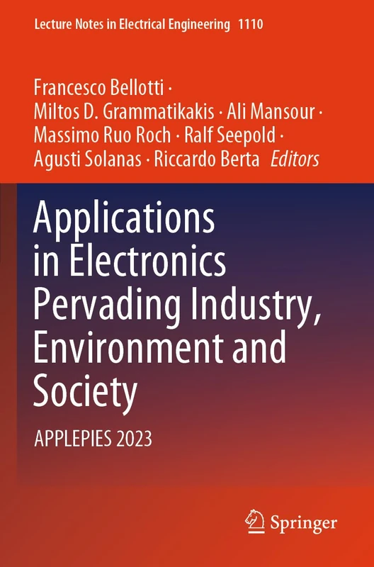 Applications in Electronics Pervading Industry, Environment and Society: APPLEPIES 2023: 1110 (Lecture Notes in Electrical Engineering, 1110)