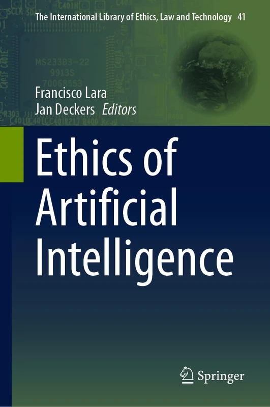 Ethics of Artificial Intelligence: 41 (The International Library of Ethics, Law and Technology, 41)