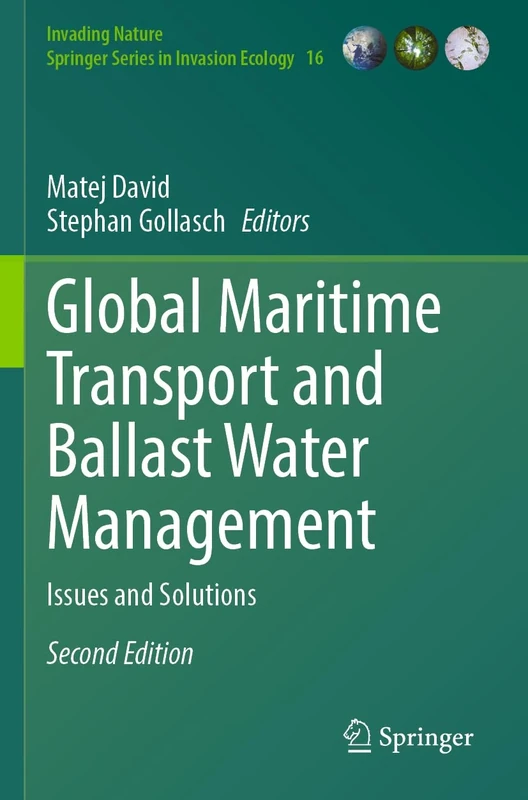 Global Maritime Transport and Ballast Water Management: Issues and Solutions: 16 (Invading Nature - Springer Series in Invasion Ecology, 16)