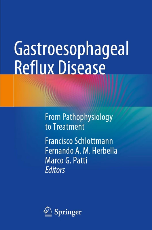 Gastroesophageal Reflux Disease: From Pathophysiology to Treatment