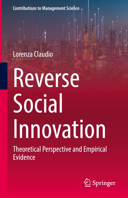 Reverse Social Innovation: Theoretical Perspective and Empirical Evidence (Contributions to Management Science)