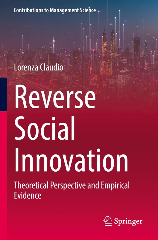 Reverse Social Innovation: Theoretical Perspective and Empirical Evidence (Contributions to Management Science)