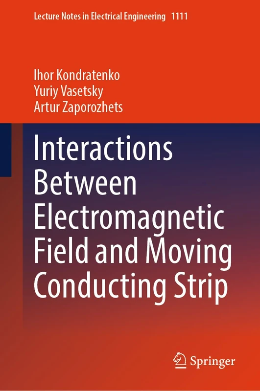 Interactions Between Electromagnetic Field and Moving Conducting Strip: 1111 (Lecture Notes in Electrical Engineering, 1111)
