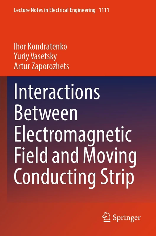 Interactions Between Electromagnetic Field and Moving Conducting Strip: 1111 (Lecture Notes in Electrical Engineering, 1111)