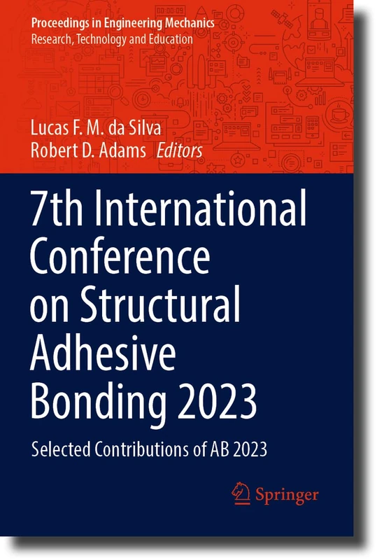 7th International Conference on Structural Adhesive Bonding 2023: Selected Contributions of AB 2023 (Proceedings in Engineering Mechanics)