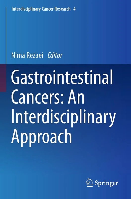Gastrointestinal Cancers: An Interdisciplinary Approach: 4 (Interdisciplinary Cancer Research, 4)