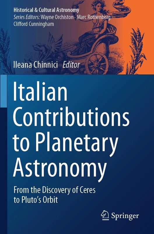 Italian Contributions to Planetary Astronomy: From the Discovery of Ceres to Pluto's Orbit (Historical & Cultural Astronomy)