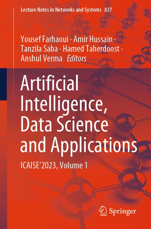 Artificial Intelligence, Data Science and Applications: ICAISE’2023, Volume 1: 837 (Lecture Notes in Networks and Systems, 837)