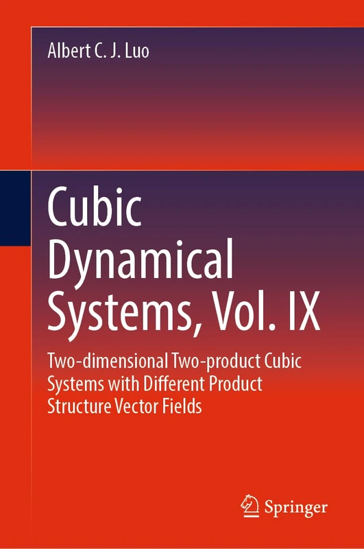 Two-dimensional Two-product Cubic Systems, Vol I: Different Product Structure Vector Fields (Cubic Dynamical Systems, 9) - Image 1
