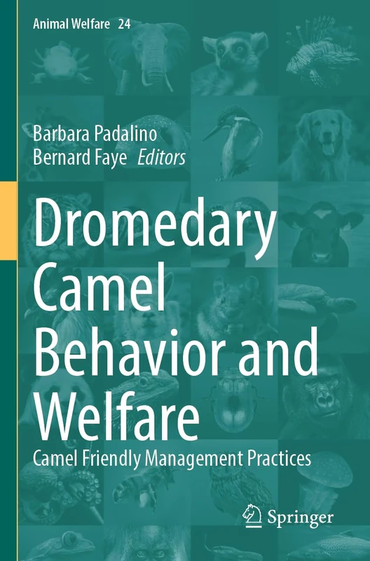 Dromedary Camel Behavior and Welfare: Camel Friendly Management Practices: 24 (Animal Welfare, 24) - Image 1