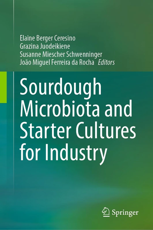 Sourdough Microbiota and Starter Cultures for Industry