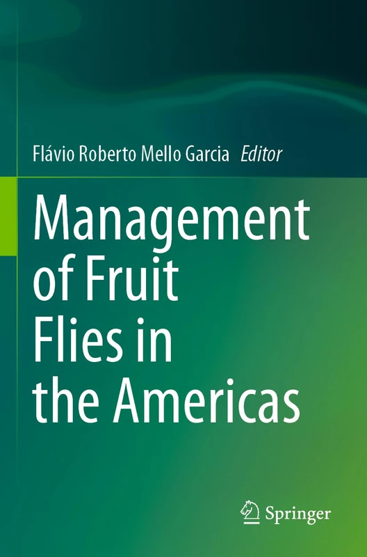 Springer - Management of Fruit Flies in the Americas