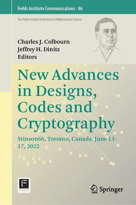 New Advances in Designs, Codes and Cryptography: Stinson66, Toronto, Canada, June 13-17, 2022: 86 (Fields Institute Communications, 86) - Image 1