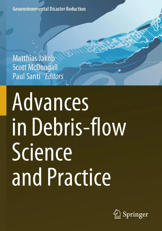 Advances in Debris-flow Science and Practice (Geoenvironmental Disaster Reduction)