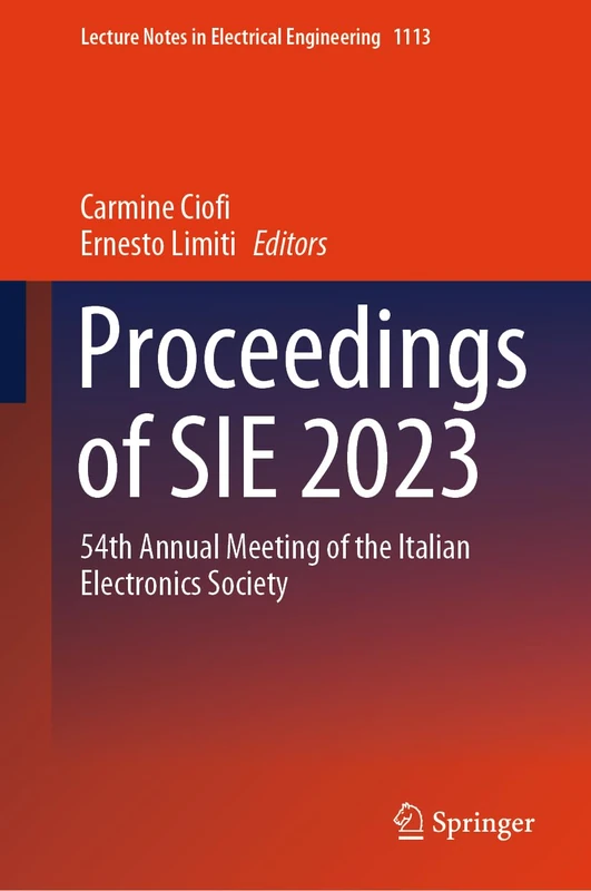 Proceedings of SIE 2023: 54th Annual Meeting of the Italian Electronics Society: 1113 (Lecture Notes in Electrical Engineering, 1113)