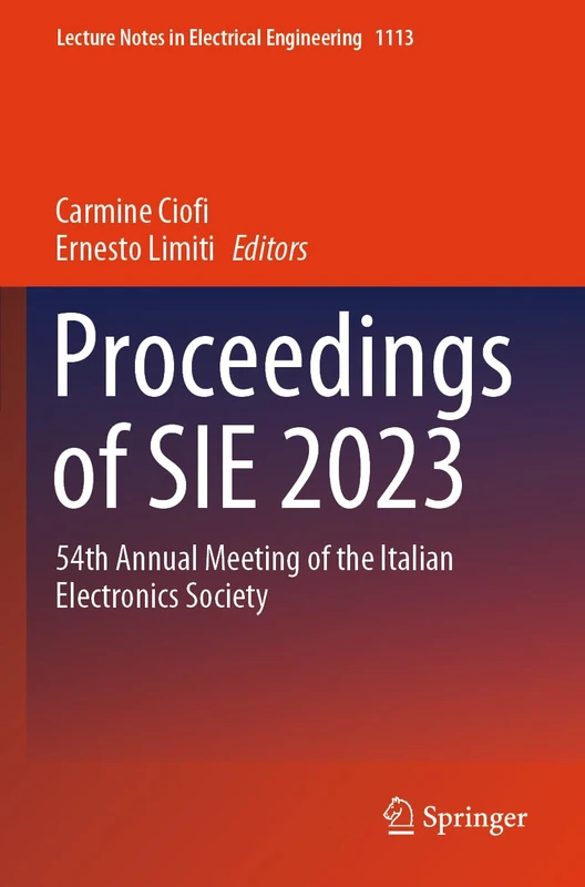 Proceedings of SIE 2023: 54th Annual Meeting of the Italian Electronics Society: 1113 (Lecture Notes in Electrical Engineering, 1113)