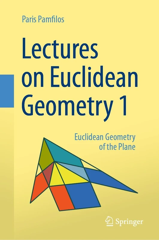 Lectures on Euclidean Geometry - Volume 1: Euclidean Geometry of the Plane