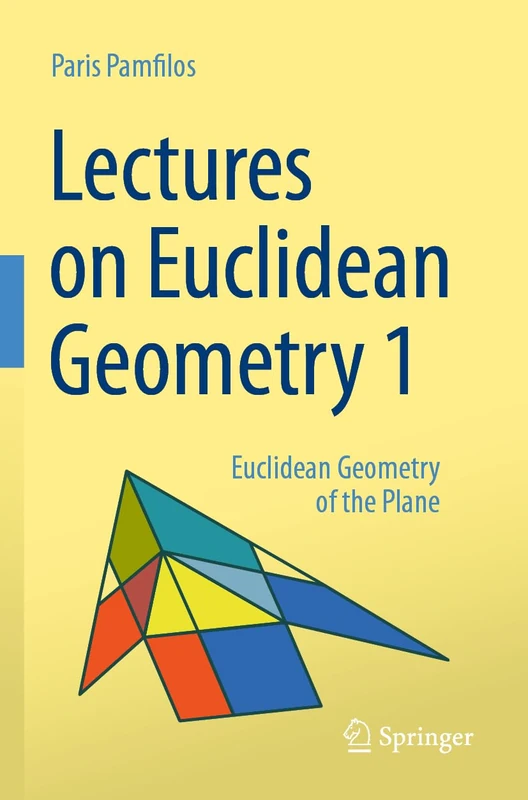 Lectures on Euclidean Geometry - Volume 1: Euclidean Geometry of the Plane