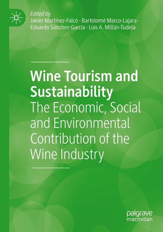 Wine Tourism and Sustainability: The Economic, Social and Environmental Contribution of the Wine Industry