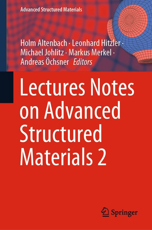 Lectures Notes on Advanced Structured Materials 2: 203 (Advanced Structured Materials, 203)