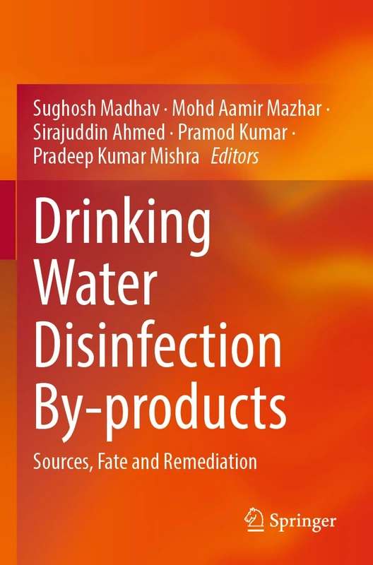 Drinking Water Disinfection By-products: Sources, Fate and Remediation