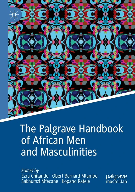 The Palgrave Handbook of African Men and Masculinities