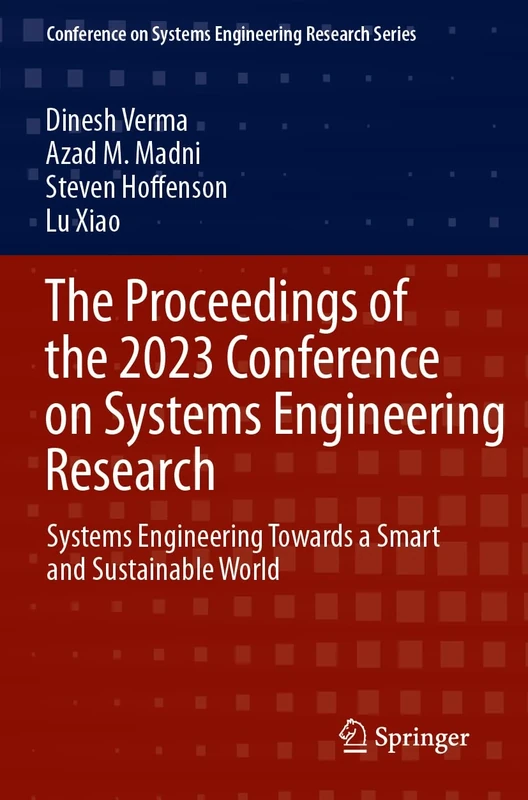 The Proceedings of the 2023 Conference on Systems Engineering Research: Systems Engineering Towards a Smart and Sustainable World