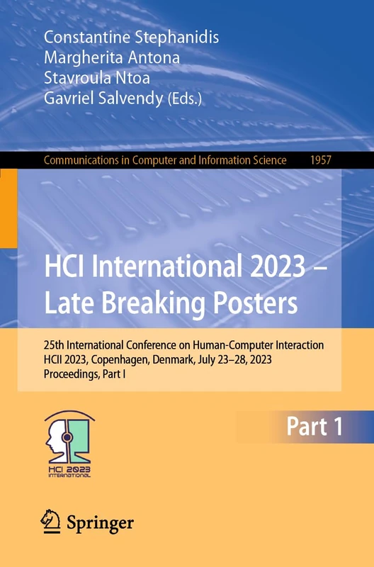 HCI International 2023 – Late Breaking Posters: 25th International Conference on Human-Computer Interaction, HCII 2023, Copenhagen, Denmark, July ... in Computer and Information Science, 1957)