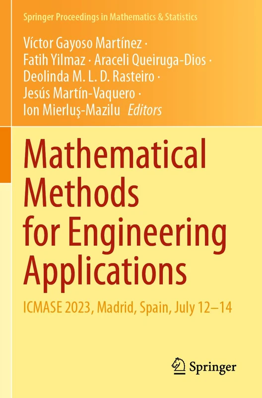 Mathematical Methods for Engineering Applications: ICMASE 2023, Madrid, Spain, July 12–14: 439 (Springer Proceedings in Mathematics & Statistics, 439)
