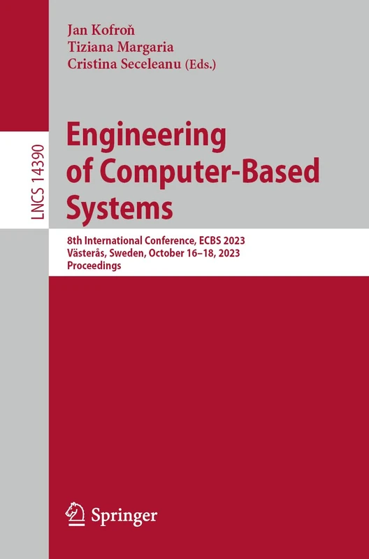 Engineering of Computer-Based Systems: 8th International Conference, ECBS 2023, Västerås, Sweden, October 16–18, 2023, Proceedings: 14390 (Lecture Notes in Computer Science, 14390)