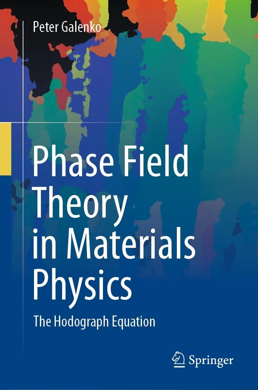 Phase Field Theory in Materials Physics: The Hodograph Equation - Image 1