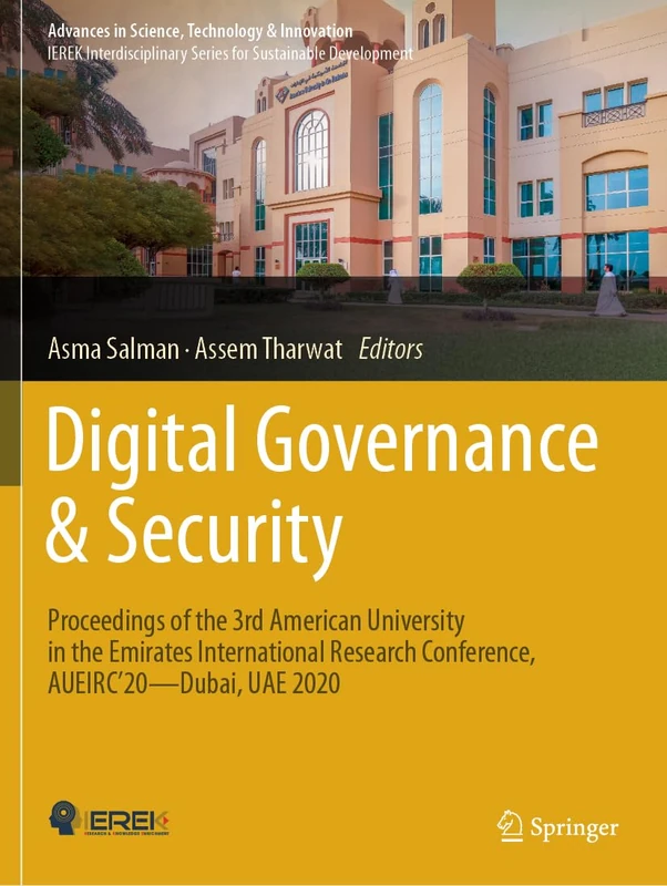Digital Governance & Security: Proceedings of the 3rd American University in the Emirates International Research Conference, AUEIRC'20―Dubai, UAE 2020 (Advances in Science, Technology & Innovation)