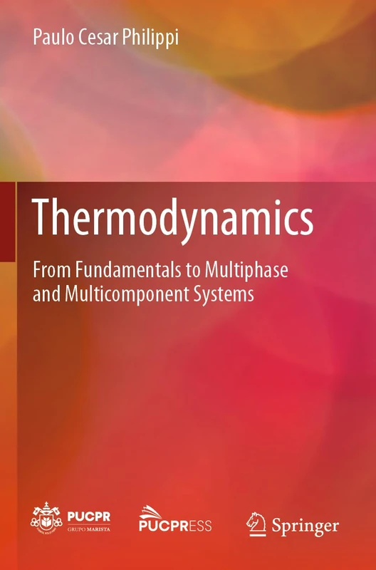 Thermodynamics: From Fundamentals to Multiphase and Multicomponent Systems