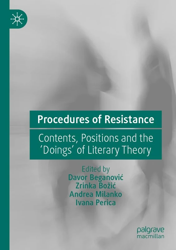 Procedures of Resistance: Contents, Positions and the 'Doings' of Literary Theory