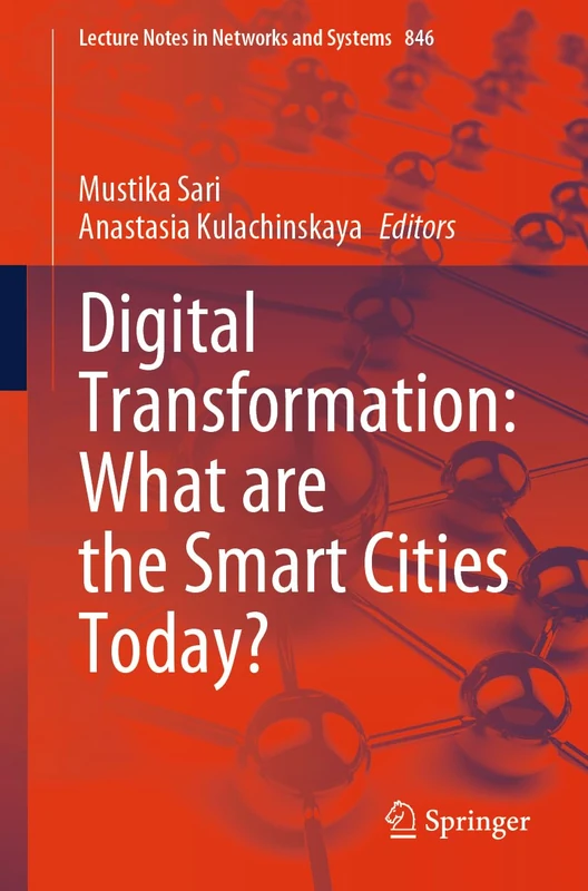 Digital Transformation: What are the Smart Cities Today?: 846 (Lecture Notes in Networks and Systems, 846)