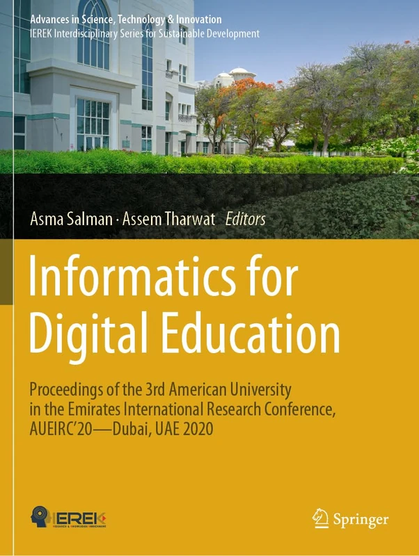 Informatics for Digital Education: Proceedings of the 3rd American University in the Emirates International Research Conference, AUEIRC'20―Dubai, UAE ... in Science, Technology & Innovation)