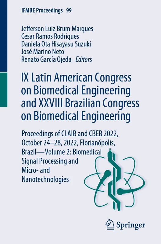 IX Latin American Congress on Biomedical Engineering and XXVIII Brazilian Congress on Biomedical Engineering: Proceedings of CLAIB and CBEB 2022, ... Nanotechnologies: 99 (IFMBE Proceedings, 99)