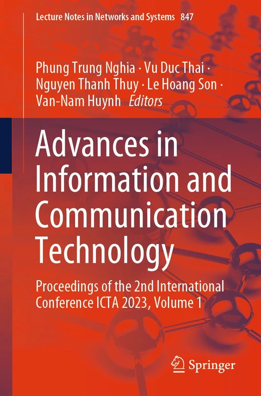 Advances in Information and Communication Technology: Proceedings of the 2nd International Conference ICTA 2023, Volume 1: 847 (Lecture Notes in Networks and Systems, 847)