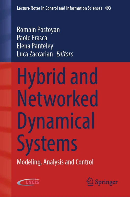 Hybrid and Networked Dynamical Systems: Modeling, Analysis and Control: 493 (Lecture Notes in Control and Information Sciences, 493)