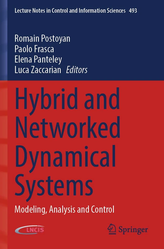 Hybrid and Networked Dynamical Systems: Modeling, Analysis and Control: 493 (Lecture Notes in Control and Information Sciences, 493)