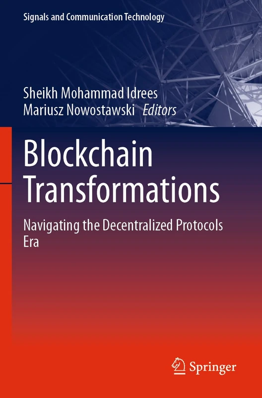 Blockchain Transformations: Navigating the Decentralized Protocols Era (Signals and Communication Technology)