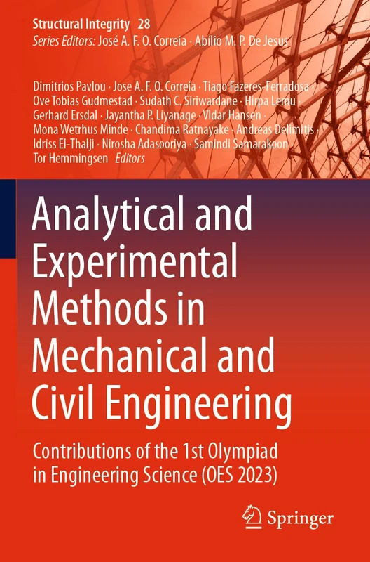 Analytical and Experimental Methods in Mechanical and Civil Engineering: Contributions of the 1st Olympiad in Engineering Science (OES 2023): 28 (Structural Integrity, 28)