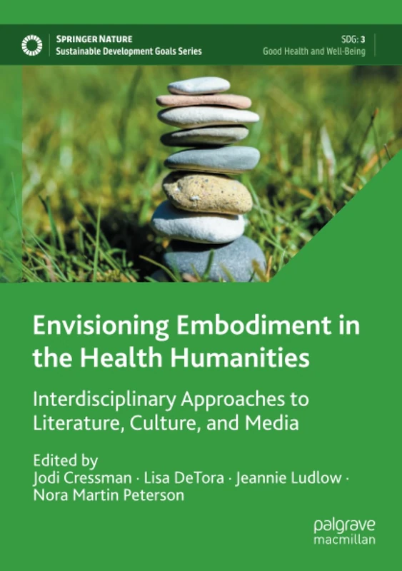 Envisioning Embodiment in the Health Humanities: Interdisciplinary Approaches to Literature, Culture, and Media (Sustainable Development Goals Series)