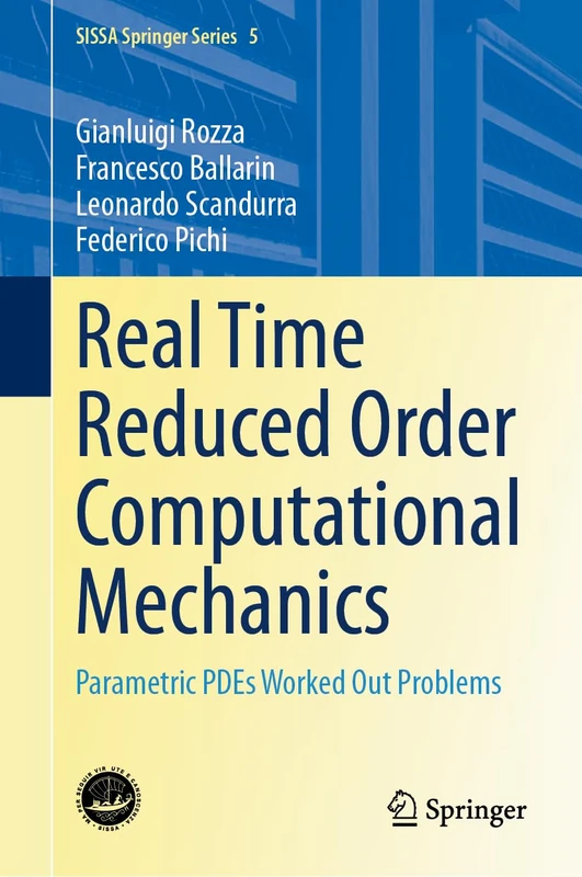 Real Time Reduced Order Computational Mechanics: Parametric PDEs Worked Out Problems: 5 (SISSA Springer Series, 5)