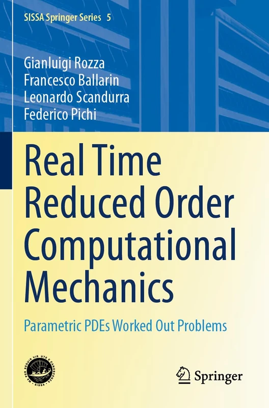 Real Time Reduced Order Computational Mechanics: Parametric PDEs Worked Out Problems: 5 (SISSA Springer Series, 5)