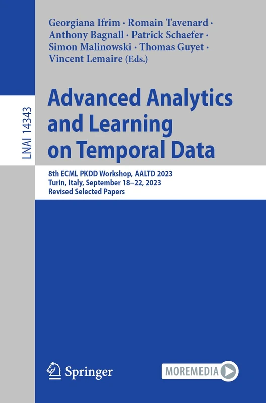 Advanced Analytics and Learning on Temporal Data: 8th ECML PKDD Workshop, AALTD 2023, Turin, Italy, September 18–22, 2023, Revised Selected Papers: 14343 (Lecture Notes in Computer Science, 14343)