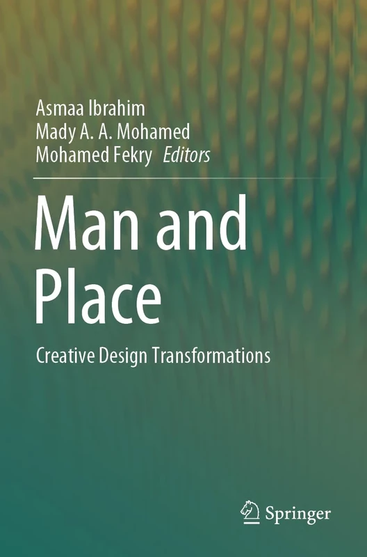 Man and Place: Creative Design Transformations