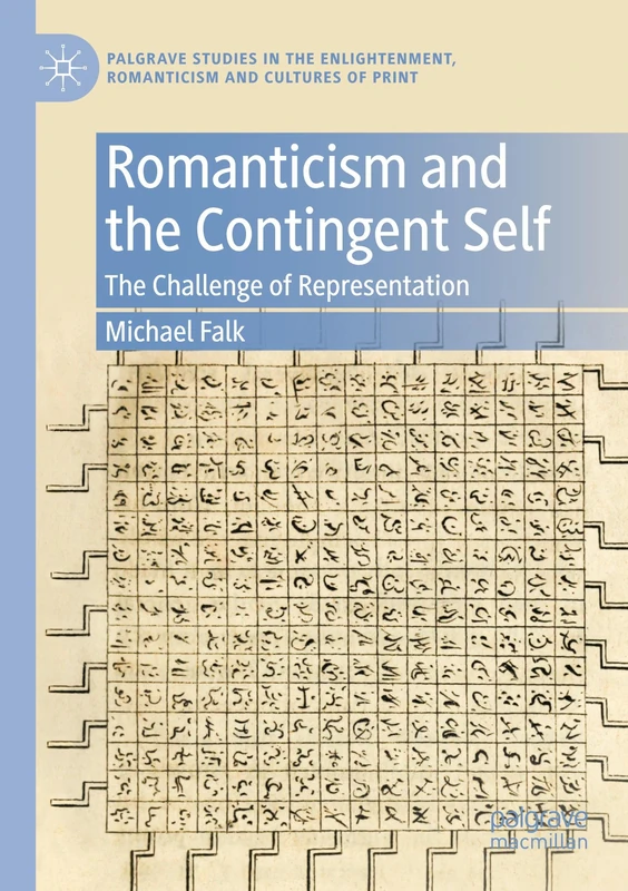 Romanticism and the Contingent Self: The Challenge of Representation (Palgrave Studies in the Enlightenment, Romanticism and Cultures of Print)