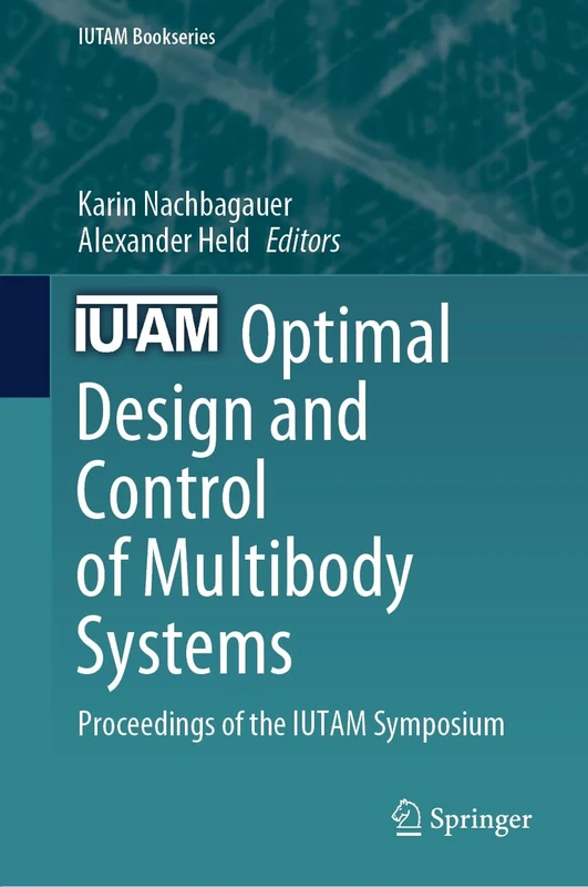Optimal Design and Control of Multibody Systems: Proceedings of the IUTAM Symposium: 42 (IUTAM Bookseries, 42)