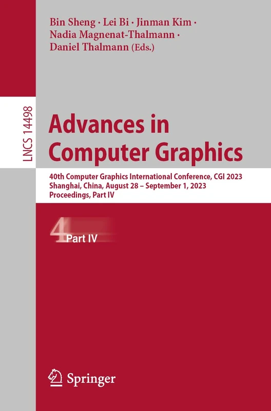 Advances in Computer Graphics: 40th Computer Graphics International Conference, CGI 2023, Shanghai, China, August 28 – September 1, 2023, Proceedings, ... (Lecture Notes in Computer Science, 14498)